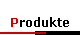 Produkte